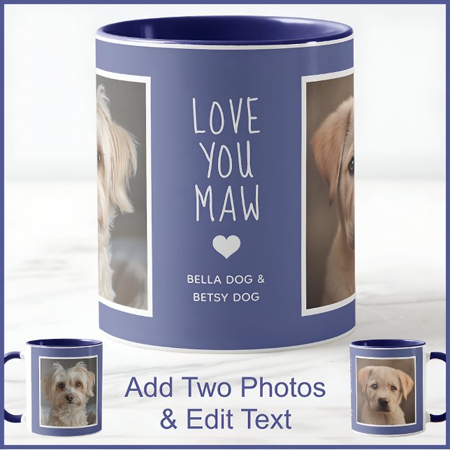 Dog Dogs Mum Maw 2 Photos & Text Blue C49 & White  Mug (Creator Uploaded)