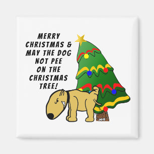 Dog Don't Pee On The Christmas Tree Magnet