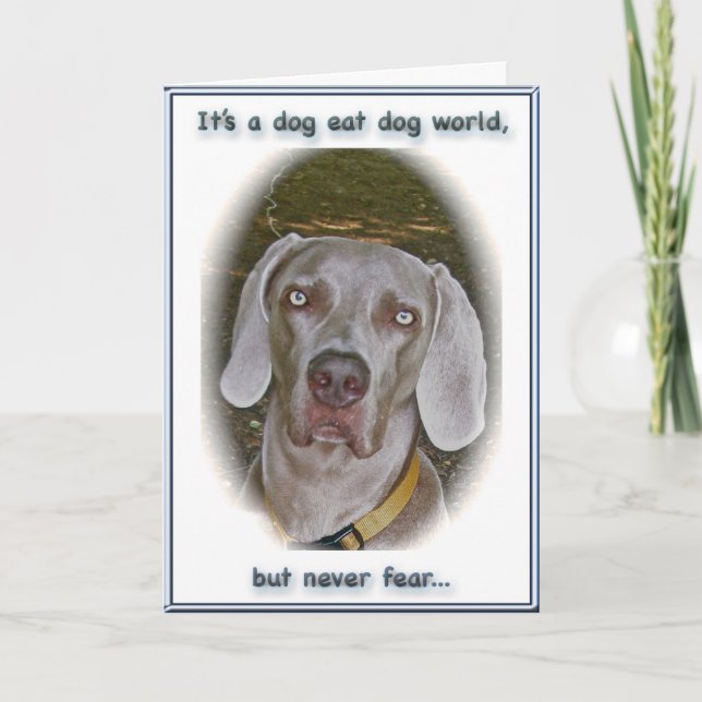 Dog eat Dog World I Love You Card (Front)