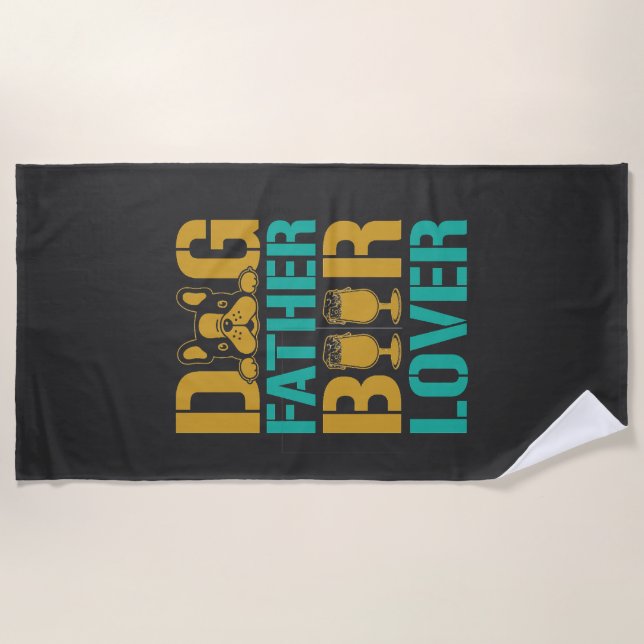 Dog Father Beer Lover Beach Towel (Front)
