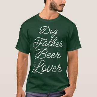 Dog Father Beer Lover II T-Shirt