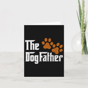 Dog-father Funny Dad Daddy Papa Pops Fathers Day G Card