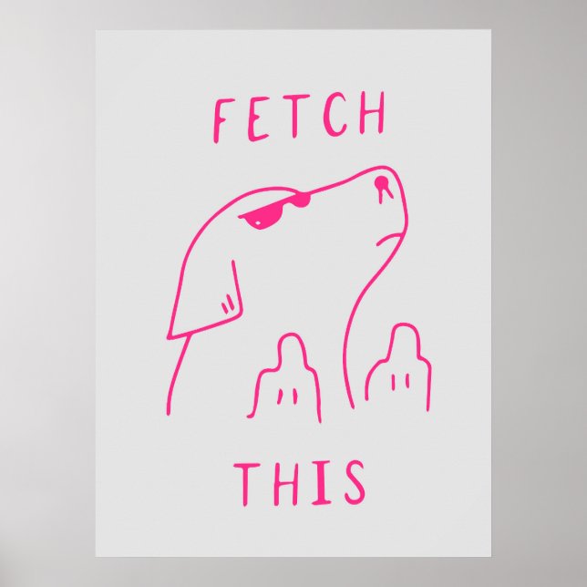 Dog "Fetch this" | Funny & decorative Poster (Front)