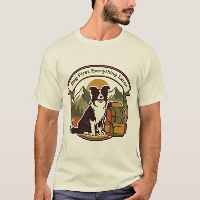 Dog First Everything Later T-Shirt (Front)