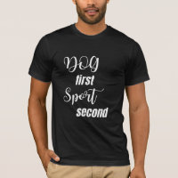 Dog First Sport Second Modern Hand