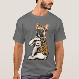 Dog French Bulldog Lovers I Love Mum Tattoo Leopar T-Shirt