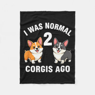 Dog Funny Corgi Dog I Was Normal 2 Corgis Ago Fleece Blanket