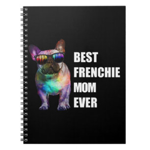 Dog Gift Best Frenchie Mum Ever Notebook