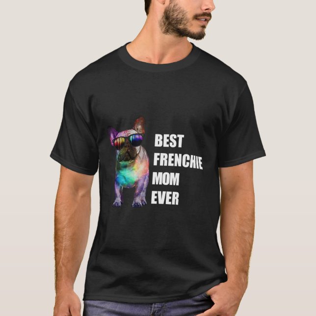 Dog Gift | Best Frenchie Mum Ever T-Shirt (Front)