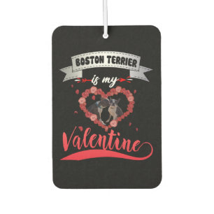 Dog Gift Boston Terrier Is My Valentine Car Air Freshener