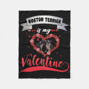Dog Gift Boston Terrier Is My Valentine Fleece Blanket