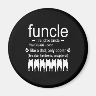 Dog Gift Frenchie Uncle - Like Dad Only Cooler Magnet
