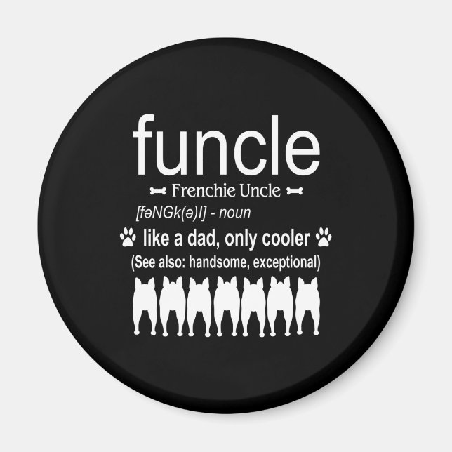 Dog Gift | Frenchie Uncle - Like Dad Only Cooler Magnet (Front)