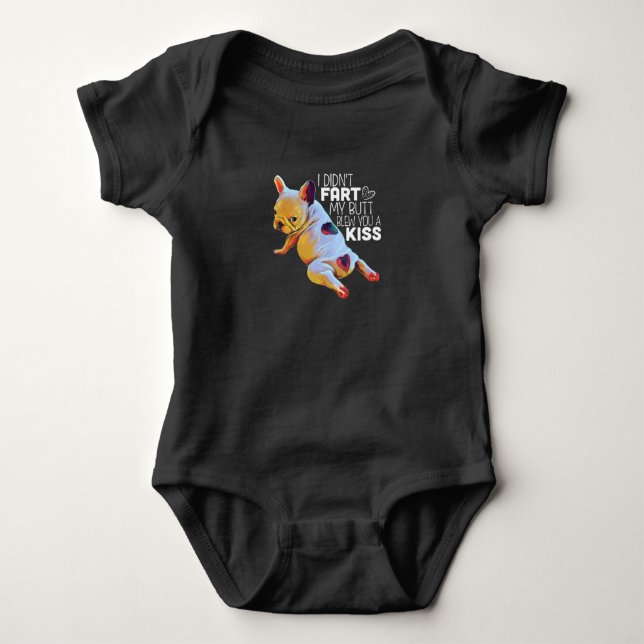 Dog Gift | I Didn't Fart My Butt Blew You A Kiss Baby Bodysuit (Front)