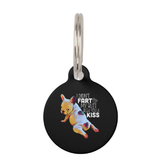 Dog Gift | I Didn't Fart My Butt Blew You A Kiss Pet Tag