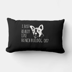 Dog Gift   I Just Really Like French Bulldog Ok Lumbar Cushion