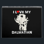Dog Gift | I Love My Dalmatian Calendar<br><div class="desc">Dog Gift | I Love My Dalmatian</div>