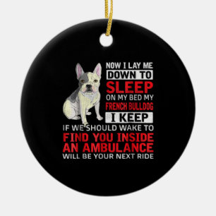 Dog Gift   I To Sleep On My Bed My French Bulldog Ceramic Tree Decoration