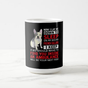 Dog Gift I To Sleep On My Bed My French Bulldog Coffee Mug