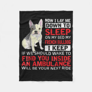 Dog Gift I To Sleep On My Bed My French Bulldog Fleece Blanket