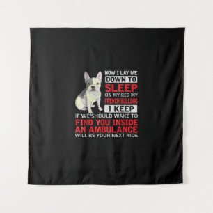 Dog Gift I To Sleep On My Bed My French Bulldog Tapestry