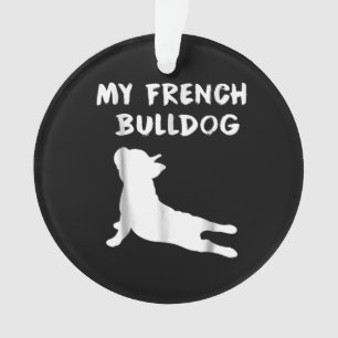 Dog Gift My French Bulldog Ornament