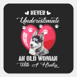 dog gift Never Underestimate An Old Woman Husky Square Sticker