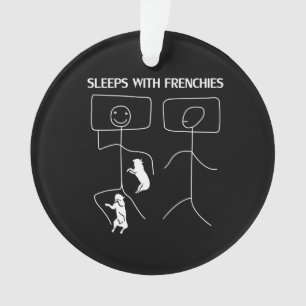 Dog Gift Sleeps With Frenchies Ornament