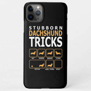 Dog Gift Stubborn Dachshund Tricks iPhone 11Pro Max Case
