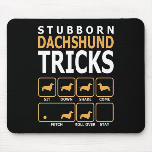 Dog Gift Stubborn Dachshund Tricks Mouse Pad