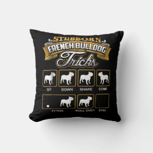 Dog Gift    Stubborn French Bulldog Tricks Cushion
