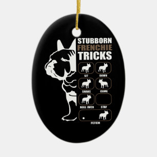Dog Gift Stubborn Frenchie Tricks Ceramic Tree Decoration