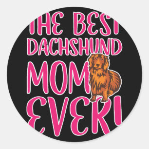 Dog Gift The Best Dachshund Mum Ever Classic Round Sticker