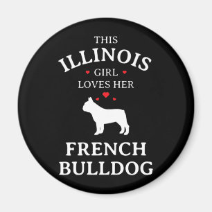Dog Gift This Illinois Girl Loves Her French Bull Magnet