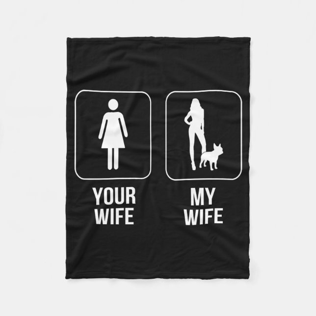 Dog Gift | Your Wife - My Wife French Bulldog Fleece Blanket (Front)
