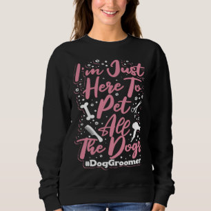 Dog Groomer Apparel  Dog Grooming for Women Sweatshirt