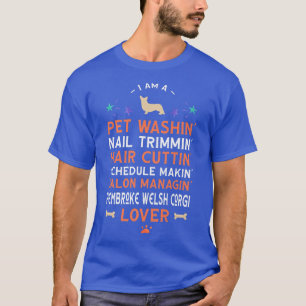 Dog Groomer Corgi Lover Lover Funny Dog Grooming H T-Shirt