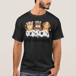 Dog Groomer Dog Grooming Cute Dog Groomer T-Shirt