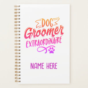 Dog Groomer Extraordinaire Personalized  Planner
