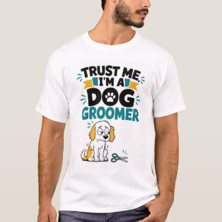 Dog Groomer Humor T-Shirt