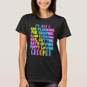 Dog Groomer Life Pet Cat Dogs Grooming Groom Job A T-Shirt