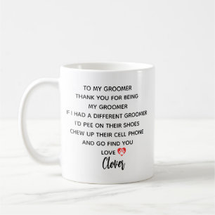 Dog Groomer Mug, Dog Groomer Gift For Dog Groomer Coffee Mug