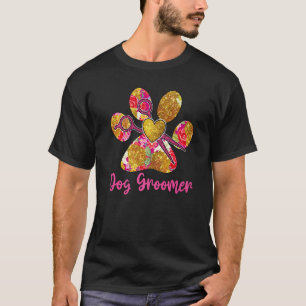 Dog Groomer Paw Shears Pet Grooming Woman Love Job T-Shirt