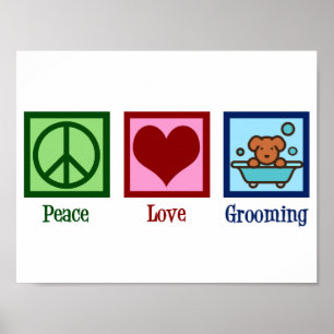 Dog Groomer Peace Love Pet Grooming Poster