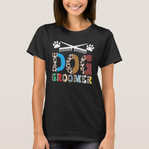 Dog Groomer Pet Grooming Fur Artist Animal Stylist T-Shirt