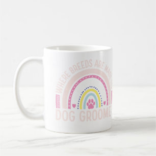 Dog Groomer Quote: Where Breeds are Made  Coffee Mug