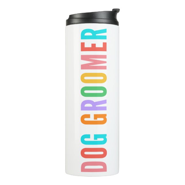 Dog Groomer Tumbler, Gift For Dog Groomer  Thermal Tumbler (Rotated Left)