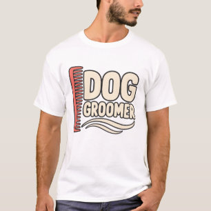 Dog Groomer Typography T-Shirt