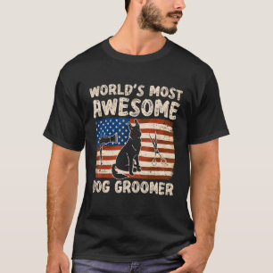 Dog Grooming For Dog Groomer Dog Hairdresser Dogs T-Shirt