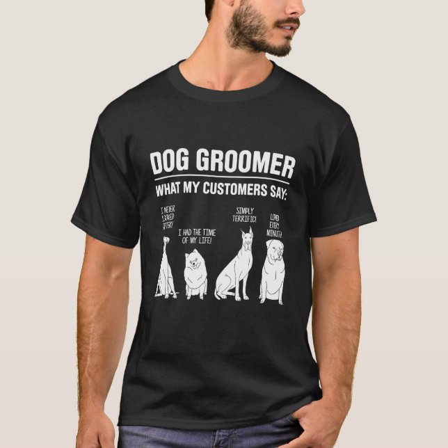 Dog Grooming For Dog Groomer Dog Hairdresser Dogs  T-Shirt (Front)